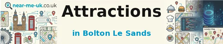 Attractions in Bolton Le Sands