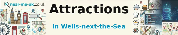 Attractions in Wells-next-the-Sea