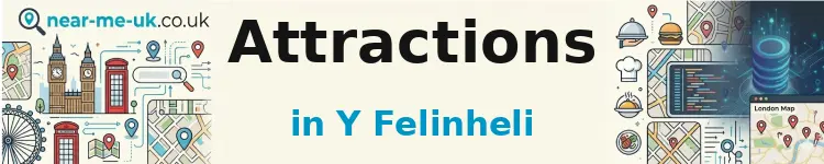 Attractions in Y Felinheli