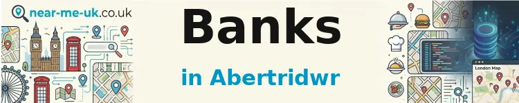 Banks in Abertridwr