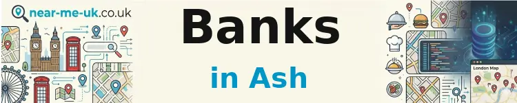 Banks in Ash