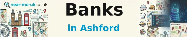 Banks in Ashford