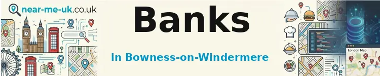 Banks in Bowness-on-Windermere