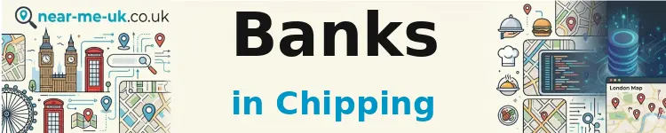 Banks in Chipping