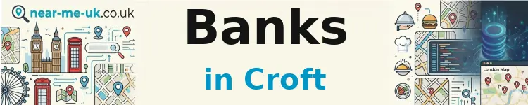 Banks in Croft