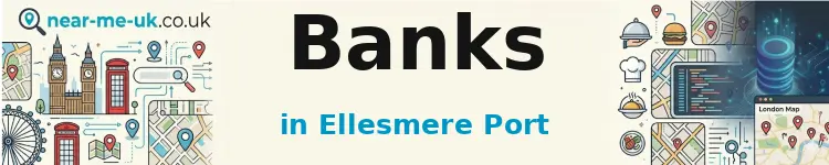 Banks in Ellesmere Port