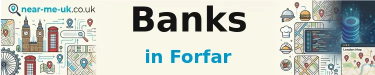 Banks in Forfar