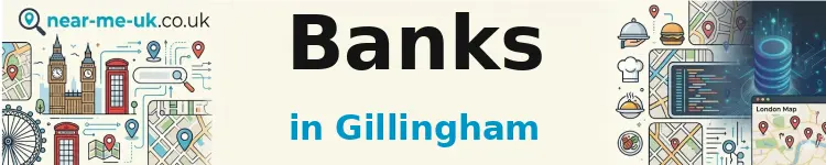 Banks in Gillingham