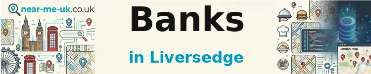 Banks in Liversedge