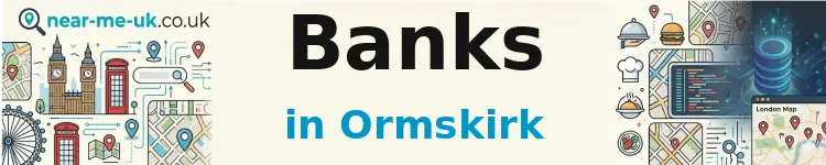 Banks in Ormskirk