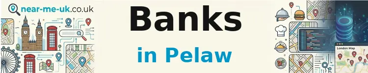 Banks in Pelaw
