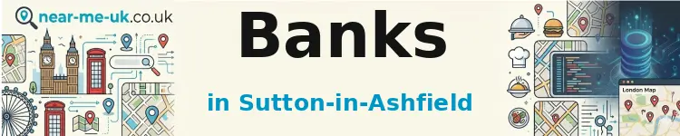Banks in Sutton-in-Ashfield