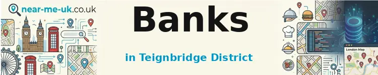 Banks in Teignbridge District