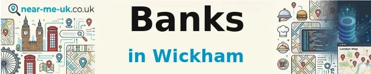 Banks in Wickham
