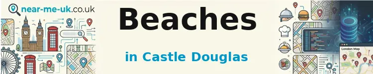 Beaches in Castle Douglas