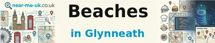 Beaches in Glynneath