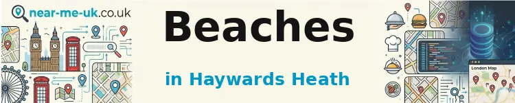 Beaches in Haywards Heath