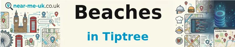 Beaches in Tiptree