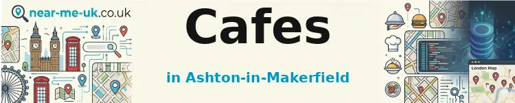 Cafes in Ashton-in-Makerfield
