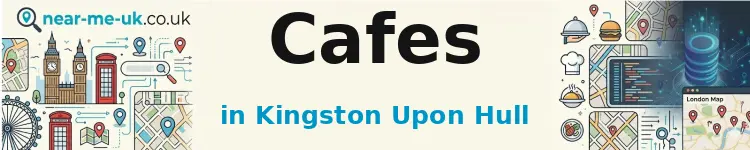 Cafes in Kingston upon Hull