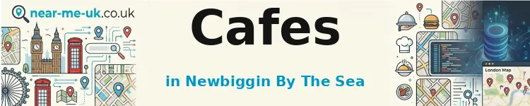 Cafes in Newbiggin by the Sea