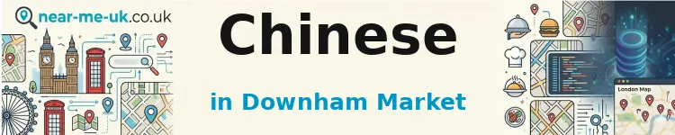 Chinese in Downham Market
