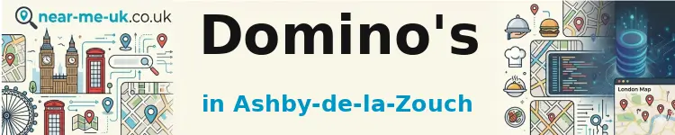 Domino's in Ashby-de-la-Zouch