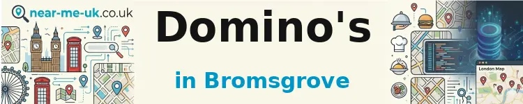 Domino's in Bromsgrove