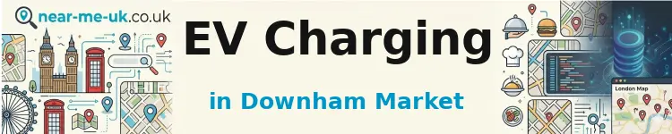 EV Charging in Downham Market