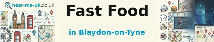 Fast Food in Blaydon-on-Tyne