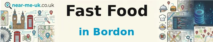 Fast Food in Bordon