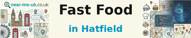 Fast Food in Hatfield