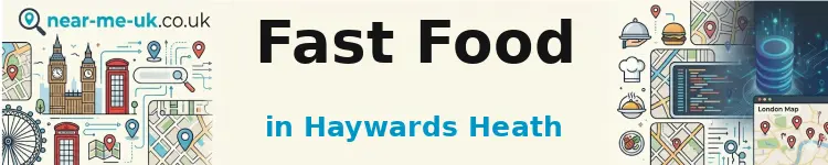 Fast Food in Haywards Heath
