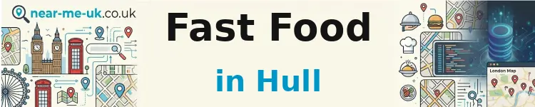 Fast Food in Hull