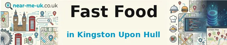 Fast Food in Kingston upon Hull