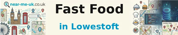 Fast Food in Lowestoft