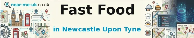 Fast Food in Newcastle upon Tyne