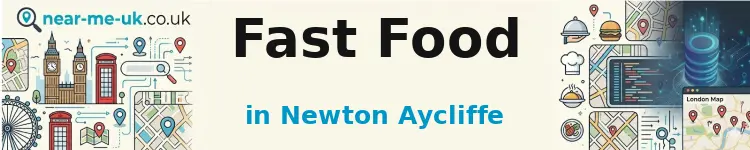 Fast Food in Newton Aycliffe