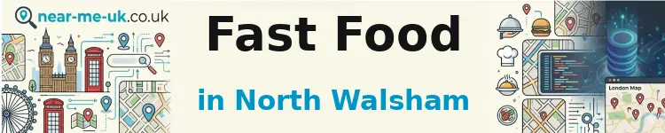 Fast Food in North Walsham