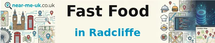Fast Food in Radcliffe