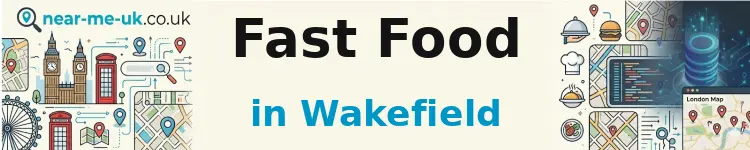 Fast Food in Wakefield