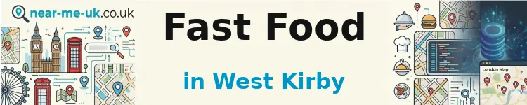 Fast Food in West Kirby