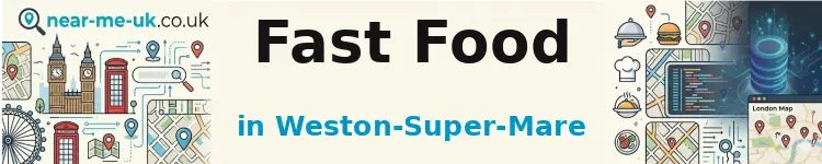 Fast Food in Weston-Super-Mare