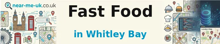 Fast Food in Whitley Bay