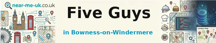 Five Guys in Bowness-on-Windermere