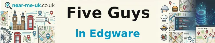 Five Guys in Edgware