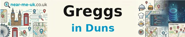 Greggs in Duns