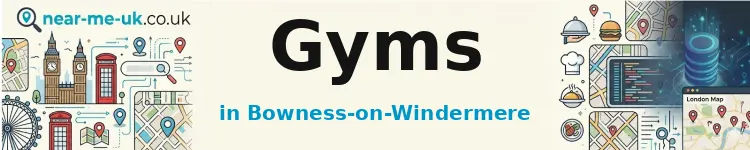 Gyms in Bowness-on-Windermere