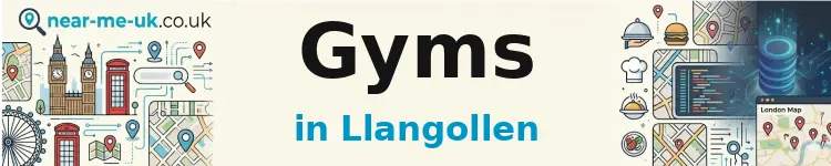 Gyms in Llangollen