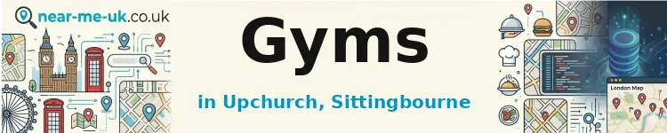 Gyms in Upchurch, Sittingbourne